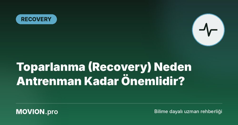 Movion.pro Recovery kategorisi kapak görseli: nabız ikonu ve 'Toparlanma (Recovery) Neden Antrenman Kadar Önemlidir?' başlığı