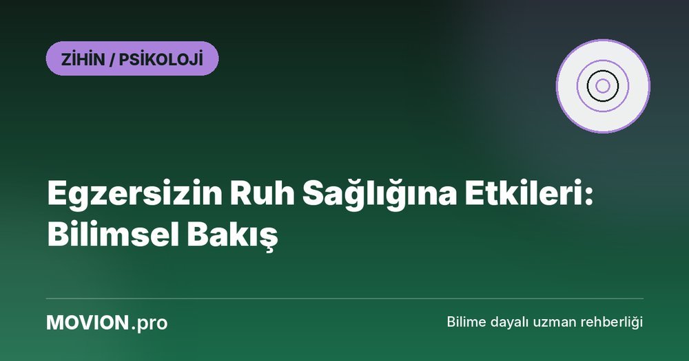 Movion.pro Zihin ve Psikoloji kategorisi kapak görseli: iç içe daireler ikonu ve 'Egzersizin Ruh Sağlığına Etkileri: Bilimsel Bakış' başlığı