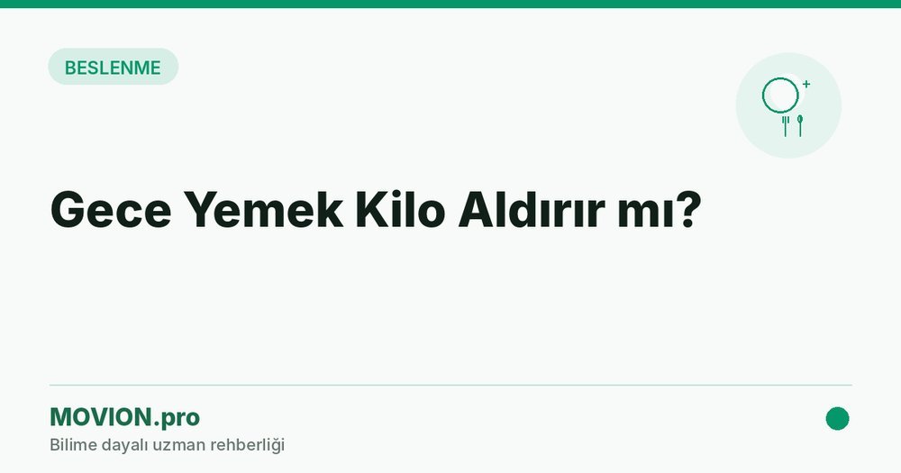 Gece Geç Saatte Yemek Kilo Aldırır Mı? — MOVION.pro kapak görseli